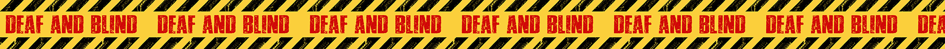 Caution Tape - Deaf and Blind